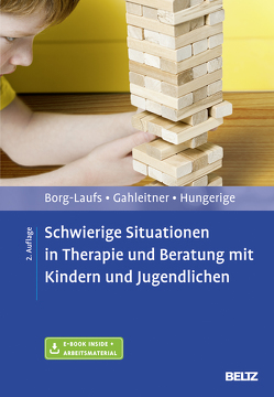 Schwierige Situationen in Therapie und Beratung mit Kindern und Jugendlichen von Borg-Laufs,  Michael, Gahleitner,  Silke Birgitta, Hungerige,  Heiko