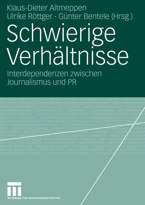 Schwierige Verhältnisse von Altmeppen,  Klaus-Dieter, Bentele,  Günter, Röttger,  Ulrike