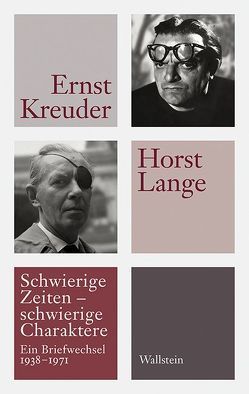 Schwierige Zeiten – schwierige Charaktere von Goldmann,  Bernd, Kreuder,  Ernst, Lange,  Horst