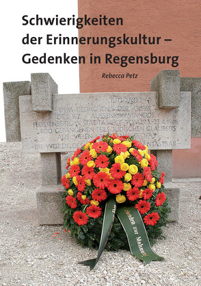 Schwierigkeiten der Erinnerungskultur von Petz,  Rebecca