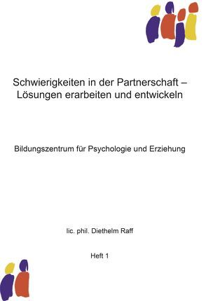 Schwierigkeiten in der Partnerschaft – Lösungen enrarbeiten und entwickeln von Raff,  Diethelm