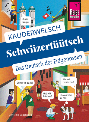 Schwiizertüütsch – das Deutsch der Eidgenossen von Eggenberg,  Christine