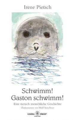 Schwimm! Gaston schwimm! von Pietsch,  Irene