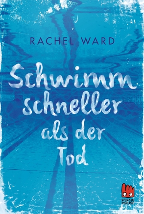 Schwimm schneller als der Tod von Gutzschhahn,  Uwe-Michael, Ward,  Rachel