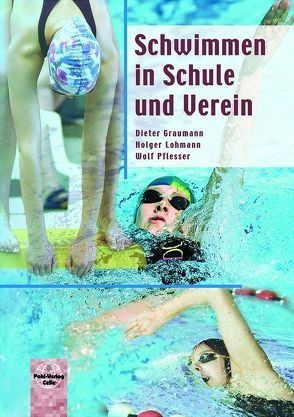 Schwimmen in Schule und Verein von Graumann,  Dieter, Lohmann,  Holger, Pflesser,  Wolf