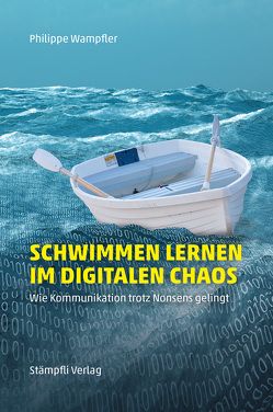 Schwimmen lernen im digitalen Chaos von Wampfler,  Philippe