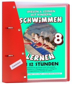 Schwimmen lernen 8: Schwimmkurs in 12 Stunden, laminiert von Aretz,  Veronika