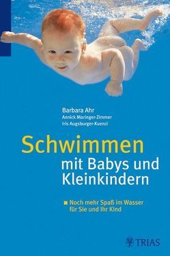 Schwimmen mit Babys und Kleinkindern von Ahr,  Barbara