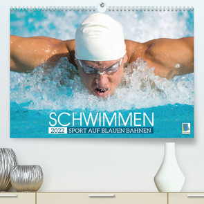 Schwimmen: Sport auf blauen Bahnen (Premium, hochwertiger DIN A2 Wandkalender 2022, Kunstdruck in Hochglanz) von CALVENDO