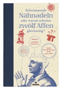 Schwimmende Nähnadeln oder warum schreien zwölf Affen gleichzeitig? von Dahmen,  Melanie, Guichard,  Florence, Guichard,  Jack