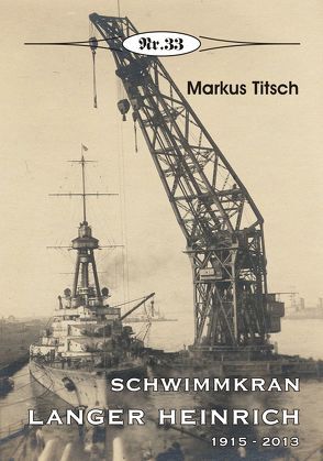 Schwimmkran „Langer Heinrich“ von Titsch,  Markus