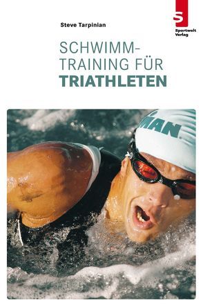 Schwimmtraining für Triathleten von Tarpinian,  Steve