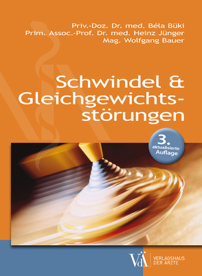 Schwindel & Gleichgewichtsstörungen von Bauer,  Wolfgang, Büki,  Bela, Jünger,  Heinz, Schrampf,  Martin