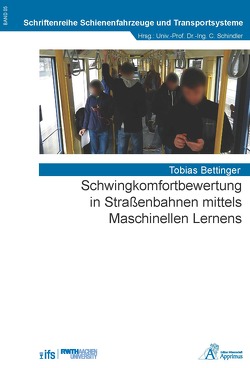 Schwingkomfortbewertung in Straßenbahnen mittels Maschinellen Lernens von Bettinger,  Tobias