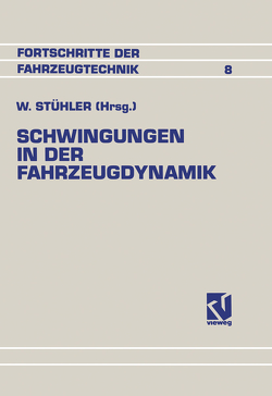 Schwingungen in der Fahrzeugdynamik von Stühler,  Waldemar