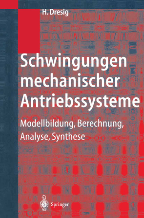 Schwingungen mechanischer Antriebssysteme von Dresig,  Hans