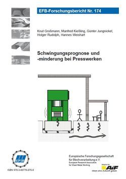 Schwingungsprognose und -minderung bei Presswerken von Großmann,  Knut, Jungnickel,  Günter, Kießling,  Manfred, Rudolph,  Holger, Weishart,  Hannes