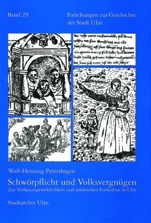 Schwörpflicht und Volksvergnügen von Petershagen,  Wolf H