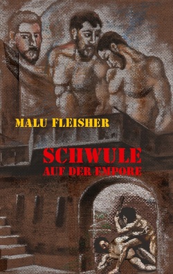 Schwule auf der Empore von Fleisher,  Malu