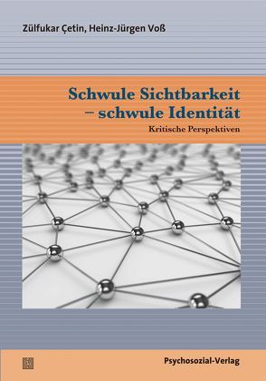 Schwule Sichtbarkeit – schwule Identität von Busch,  Ulrike, Çetin,  Zülfukar, Stumpe,  Harald, Voß,  Heinz-Jürgen, Weller,  Konrad