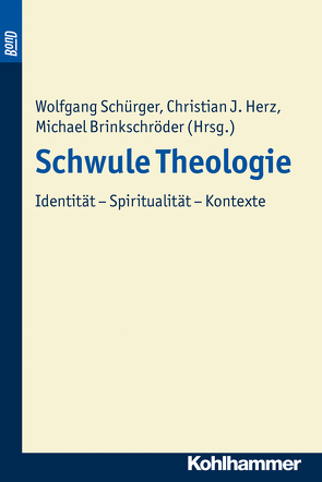 Schwule Theologie. BonD von Brinkschröder,  Michael, Herz,  Christian J., Schürger,  Wolfgang