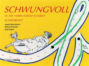 Schwungvoll – Schreibheft von Bieder Boerlin,  Agathe, Brechbühl,  Barbara, Köppel,  Heinz