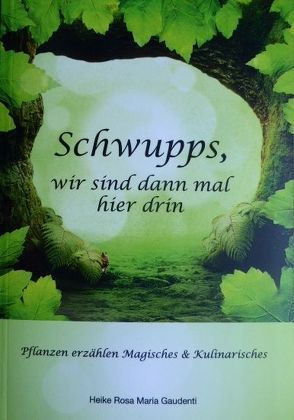 „Schwupps, wir sind dann mal hier drin“ von Gaudenti,  Heike Rosa Maria