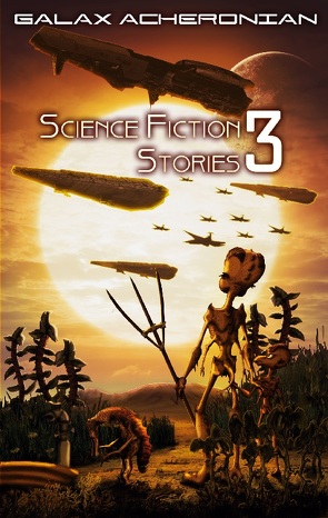 Science Fiction Stories III von Acheronian,  Galax