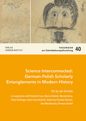 Science Interconnected: German-Polish Scholarly Entanglements in Modern History von Cain,  Friedrich, Dolecki,  Marcin, Gorny,  Maciej, Haslinger,  Peter, Kozuchowski,  Adam, Kreuder-Sonnen,  Katharina, Manikowska,  Ewa, Strobel,  Thomas, Surman,  Jan