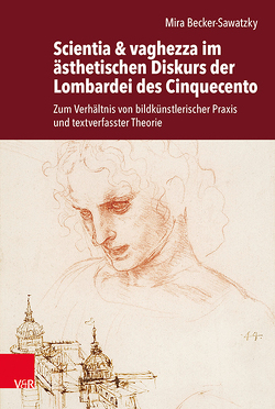 Scientia & vaghezza im ästhetischen Diskurs der Lombardei des Cinquecento von Becker-Sawatzky,  Mira