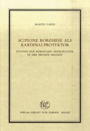 Scipione Borghese als Kardinalprotektor von Faber,  Martin