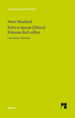 Scito te ipsum [Ethica]. Erkenne dich selbst von Abaelard,  Peter, Steger,  Philipp