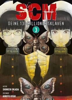 SCM – Deine 130 Millionen Sklaven 03 von Oishi,  Hiroto, Okada,  Shininchi, Yamada,  Hiro