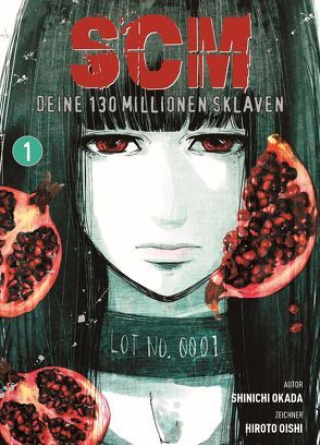 SCM – Deine 130 Millionen Sklaven 01 von Oishi,  Hiroto, Okada,  Shininchi, Yamada,  Hiro