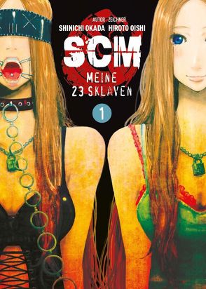 SCM – Meine 23 Sklaven 01 von Oishi,  Hiroto, Okada,  Shinichi, Yamada,  Hiro