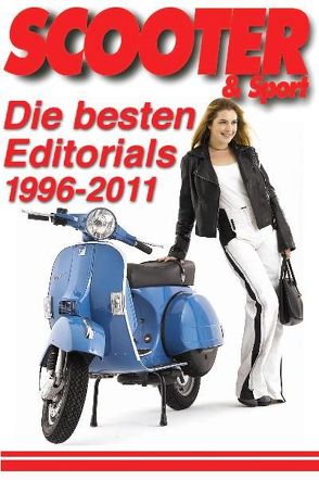 Scooter &  Sport: Die besten Editorials 1996-2011 von Wagner,  Reinhold, Wimme,  Günter