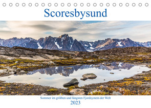 Scoresbysund – Sommer im größten und längsten Fjordsystem der Welt (Tischkalender 2023 DIN A5 quer) von Hagen,  Mario