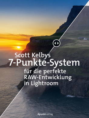 Scott Kelbys 7-Punkte-System für die perfekte RAW-Entwicklung in Lightroom von Kelby,  Scott, Kommer,  Christoph, Kommer,  Isolde