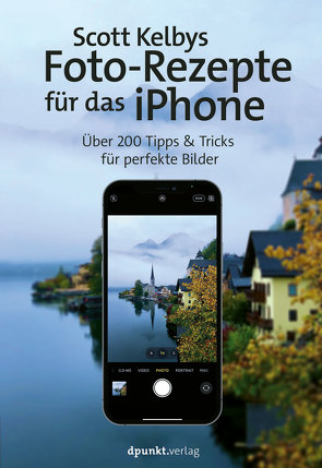 Scott Kelbys Foto-Rezepte für das iPhone von Kelby,  Scott, Kommer,  Christoph, Kommer,  Isolde