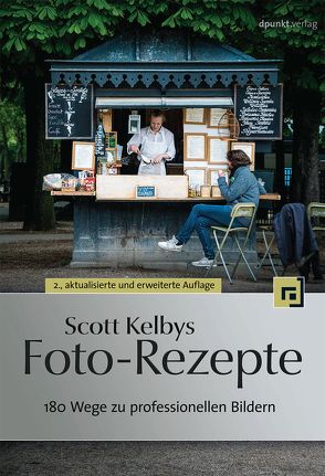 Scott Kelbys Foto-Rezepte von Kelby,  Scott