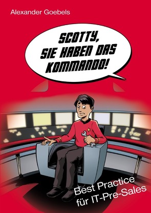 Scotty, Sie haben das Kommando! von Goebels,  Alexander