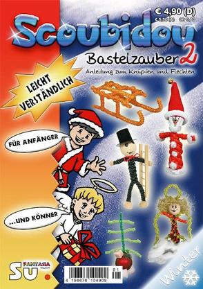 Scoubidou – Bastelzauber 2 – Winterausgabe von Eisenhauer,  Wiltrud, Steiner,  Michael, Sturm,  Christiane