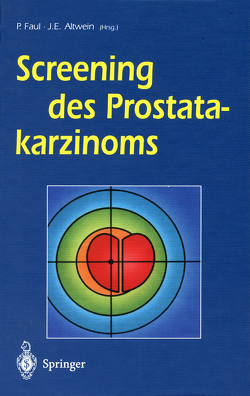 Screening des Prostatakarzinoms von Altwein,  Jens E., Faul,  Peter, Junkers,  B.