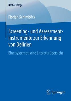 Screening- und Assessmentinstrumente zur Erkennung von Delirien von Schimböck,  Florian