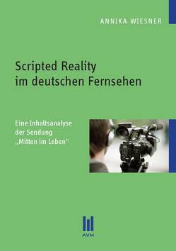 Scripted Reality im deutschen Fernsehen von Wiesner,  Annika