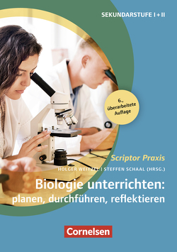 Scriptor Praxis: Biologie unterrichten: planen, durchführen, reflektieren (6. überarbeitete Auflage) von Abraham, ,  Prof. Dr. Ulf, Baisch,  Petra, Meisert,  Anke, Schaal,  Sonja, Weitzel,  Holger