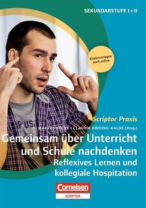 Scriptor Praxis / Gemeinsam über Unterricht und Schule nachdenken von Brenk,  Markus, Hidding-Kalde,  Claudia, Kurth,  Ulrike, Mascher,  Ekkehard, Prüter-Müller,  Micheline, Wittenbruch,  Wilhelm