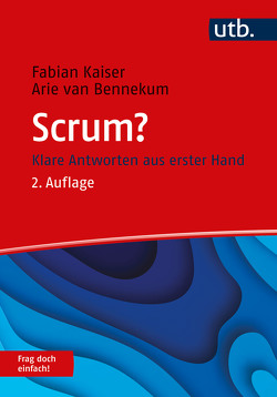 Scrum? Frag doch einfach! von Bennekum,  Arie van, Kaiser,  Fabian