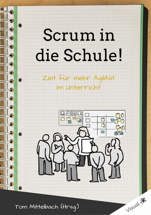 Scrum in die Schule! von Mittelbach,  Tom