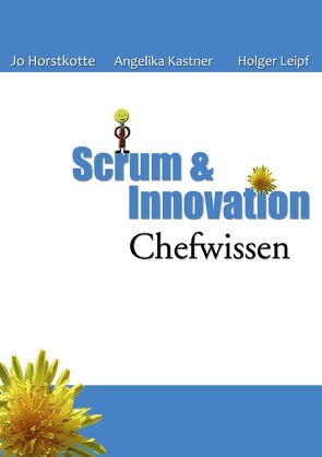 Scrum & Innovation – Chefwissen von Horstkotte,  Jo